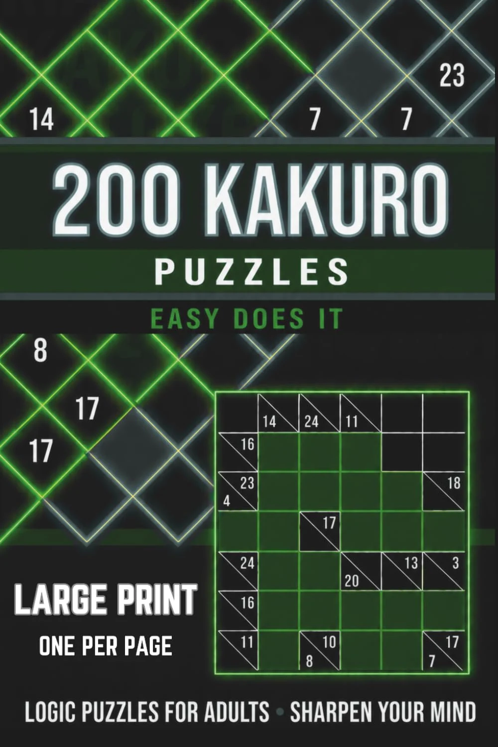 Cover of Kakuro Puzzle Book for Adults: 200 Easy Large Print Kakuro Puzzles