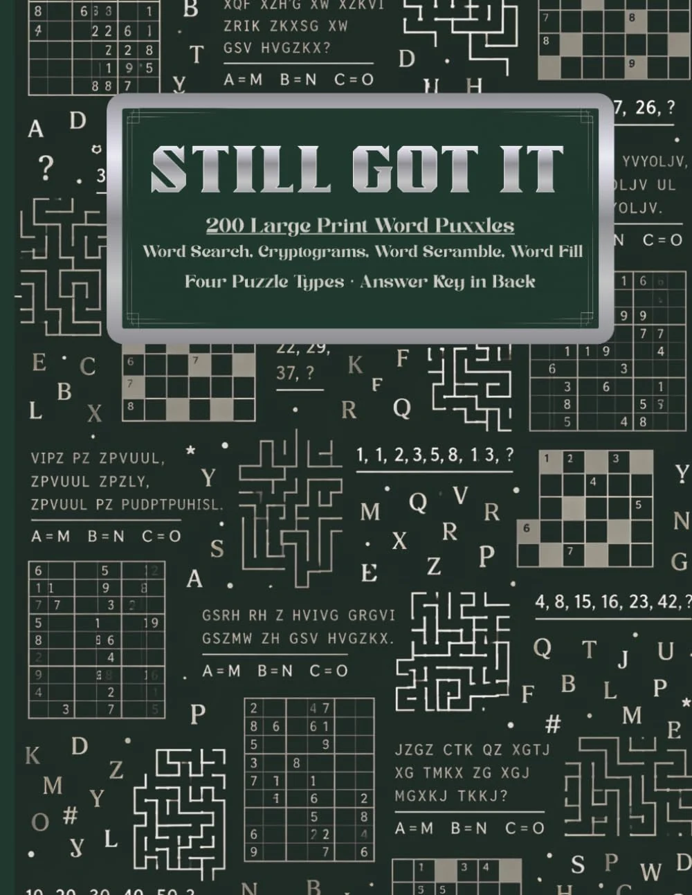 Cover of Still Got It: 200 Large Print Word Puzzles for Adults and Seniors. Word Search, Cryptograms, Word Scramble, Word Fill with Answers in Back (Pixel Wizard Press, Vol 2)