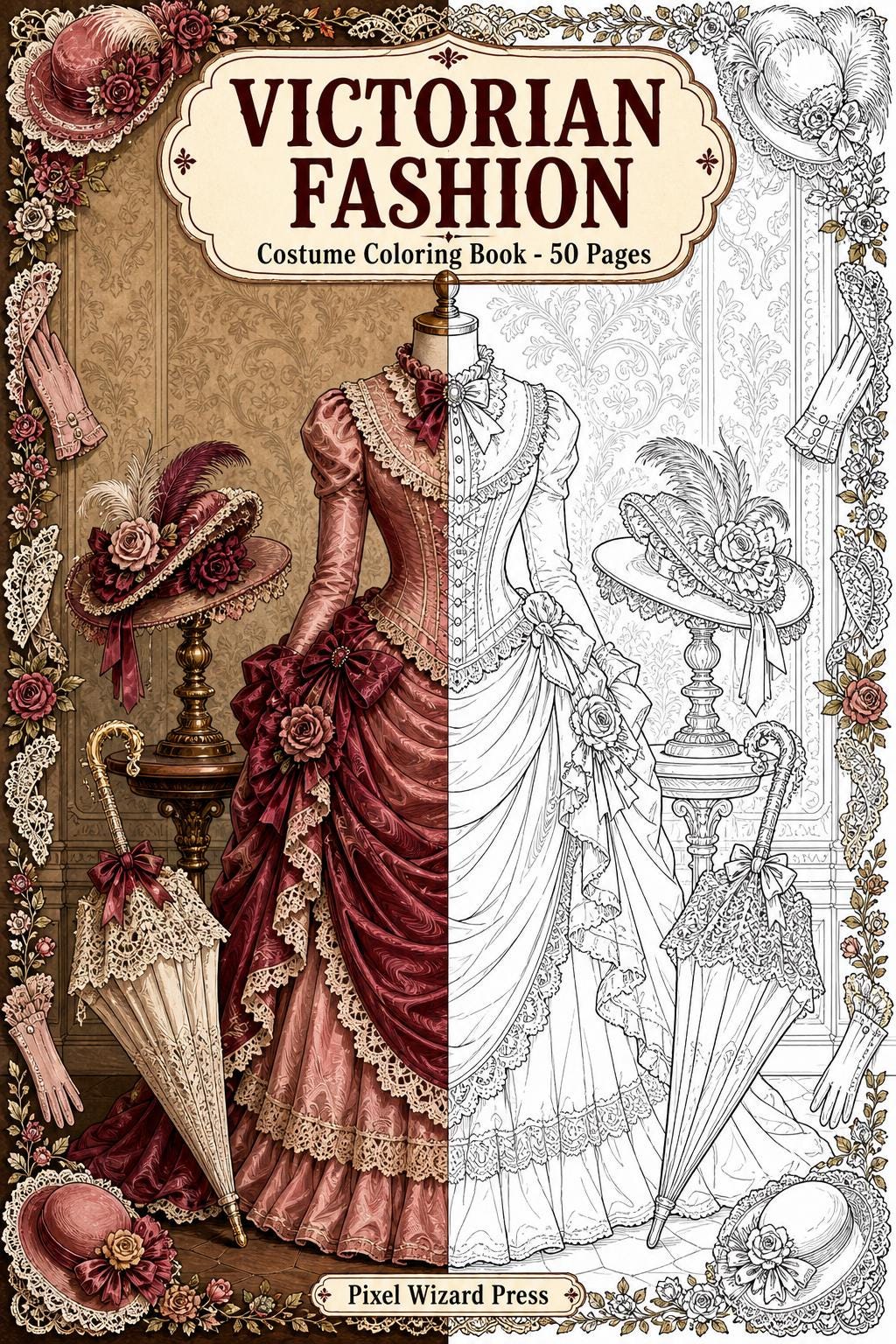 Victorian Fashion Coloring Book, 50 Historical Costume Pages, Vintage Dresses cover