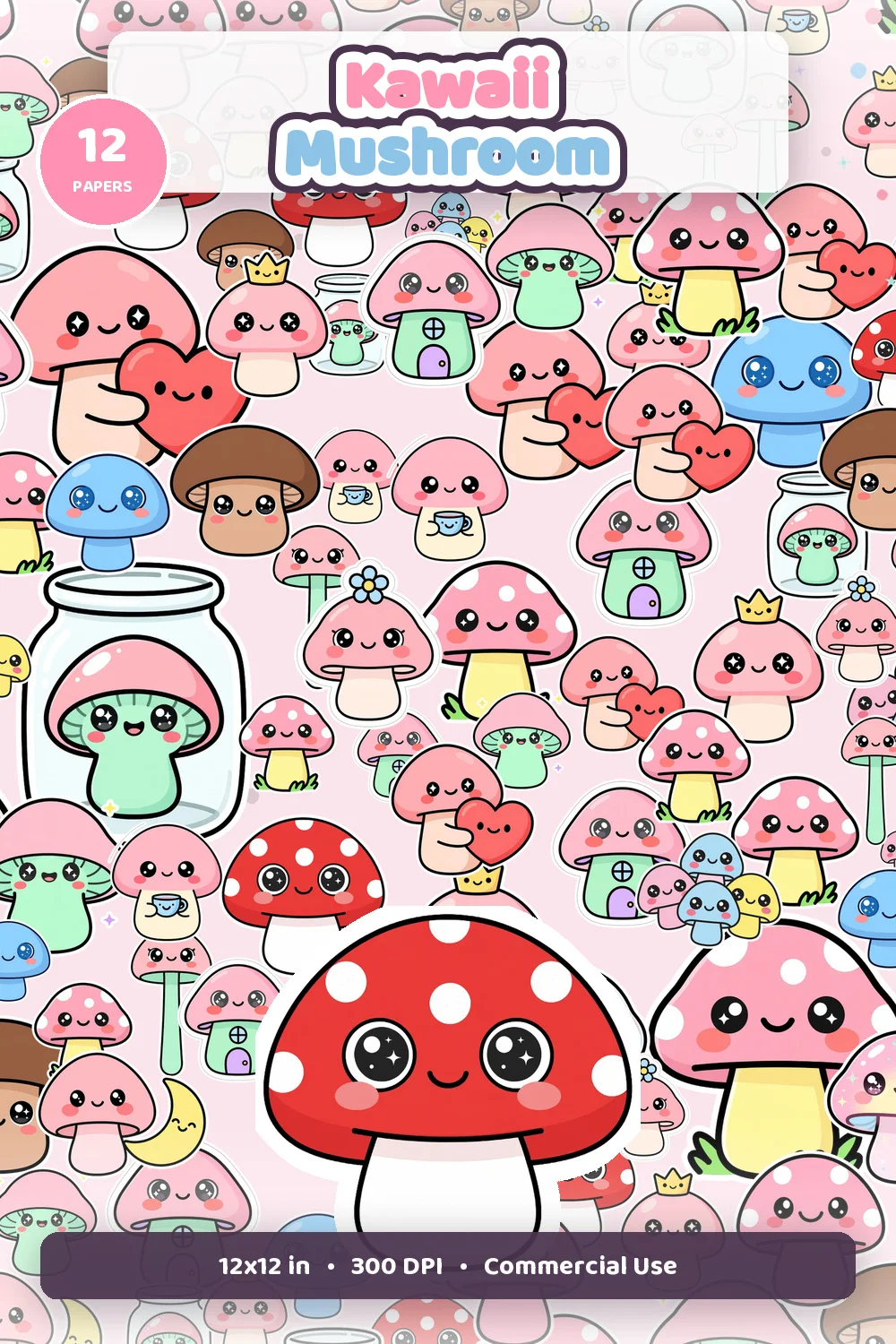 Kawaii mushroom digital paper pack cover showing cute mushroom seamless patterns, 12 papers badge, 12x12 inch, 300 DPI, and commercial use text